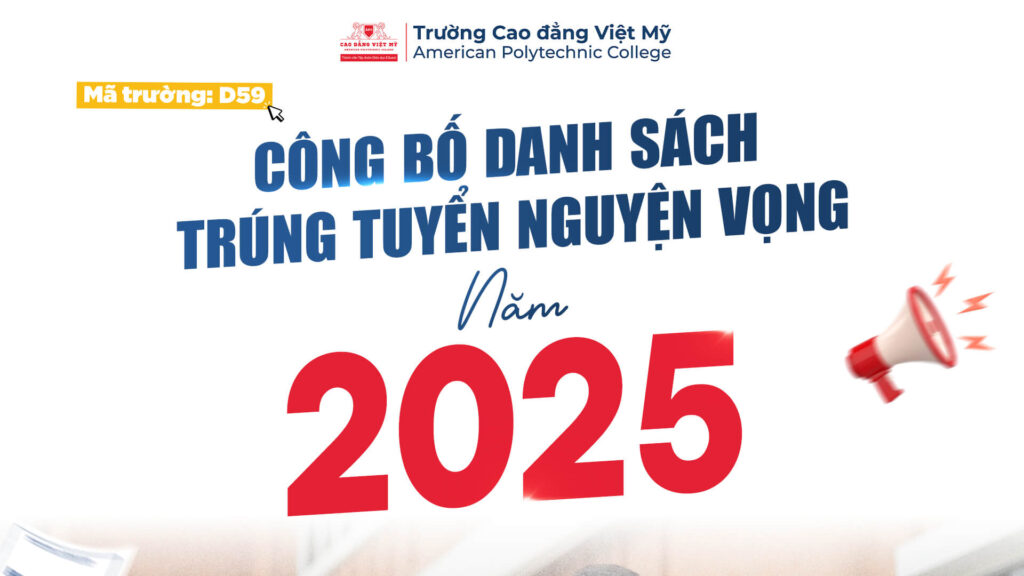 Danh sách thí sinh trúng tuyển nguyện vọng đợt 1 cùng trường Cao đẳng Việt Mỹ